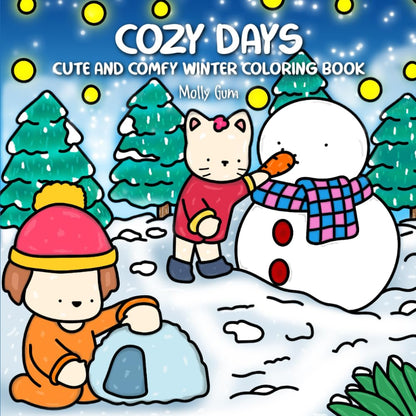 Cute winter coloring book cover featuring cozy characters playing in the snow, snowman, and festive trees – Cozy Days digital coloring book