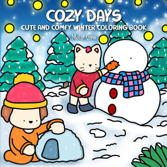 Cute winter coloring book cover featuring cozy characters playing in the snow, snowman, and festive trees – Cozy Days digital coloring book